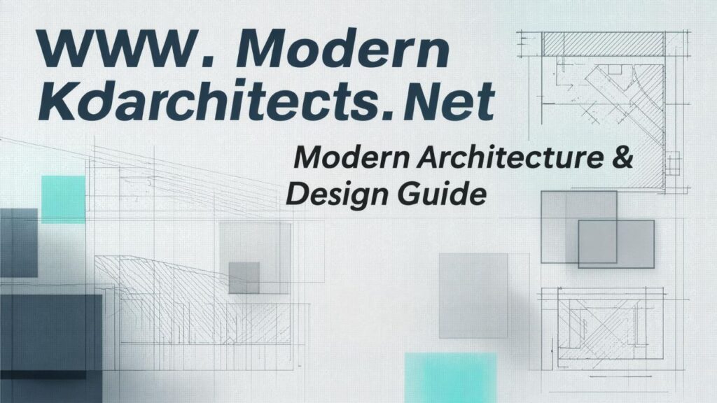 WWW. Kdarchitects .net: Modern Architecture & Design Guide