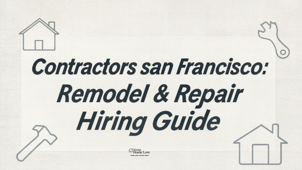 Contractors san francisco: Remodel & Repair Hiring Guide
