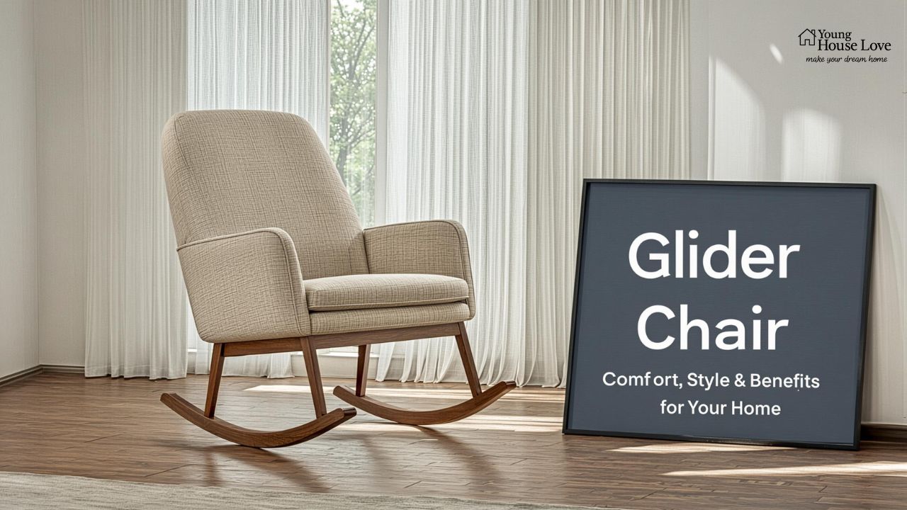 Glider Chair: Comfort, Style & Benefits for Your Home