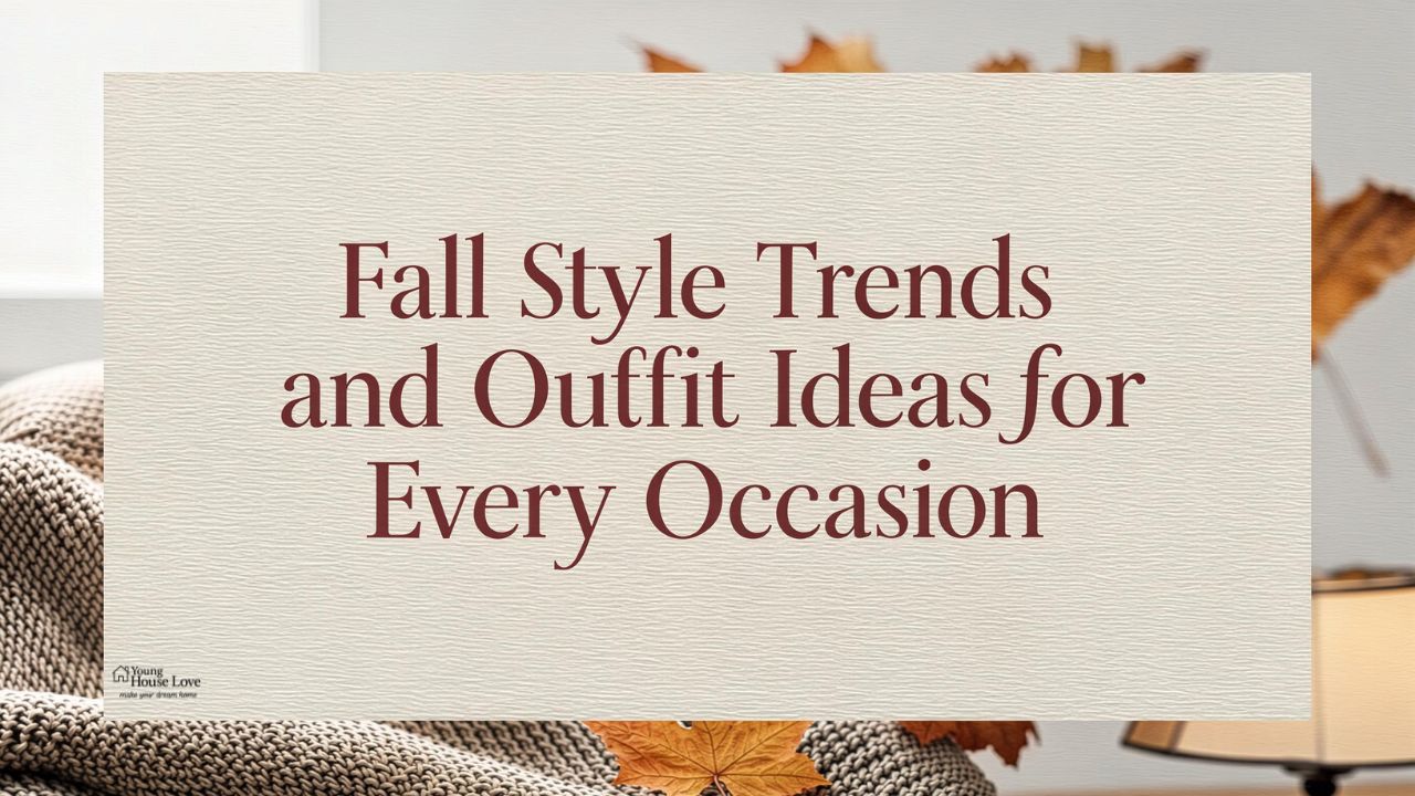Fall Style Trends and Outfit Ideas for Every Occasion