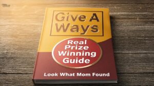 Give Aways Look What Mom Found: Real Prize Winning Guide