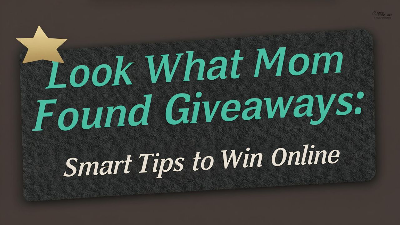 Look What Mom Found Giveaways: Smart Tips to Win Online