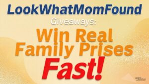 LookWhatMomFound Giveaways: Win Real Family Prizes Fast