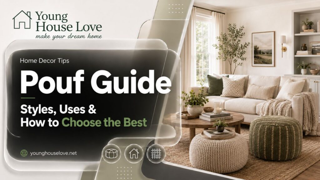 Pouf Guide: Styles, Uses & How to Choose the Best