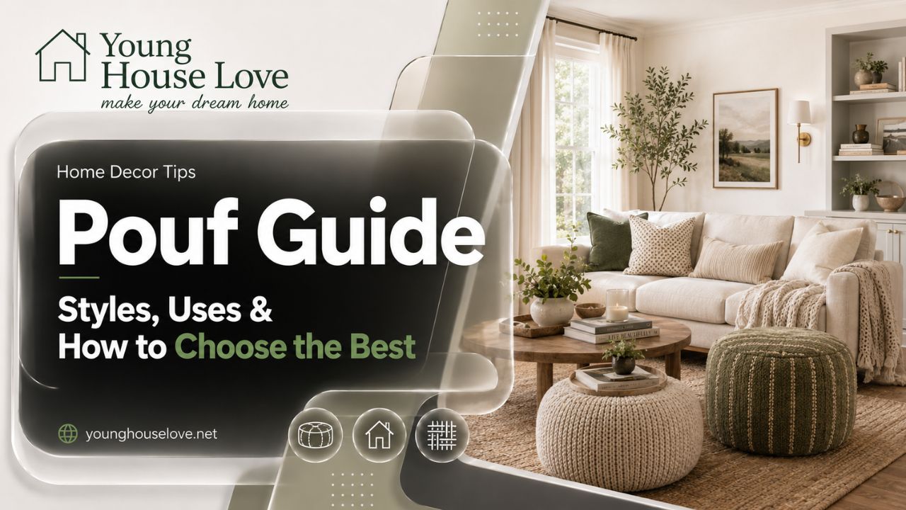 Pouf Guide: Styles, Uses & How to Choose the Best